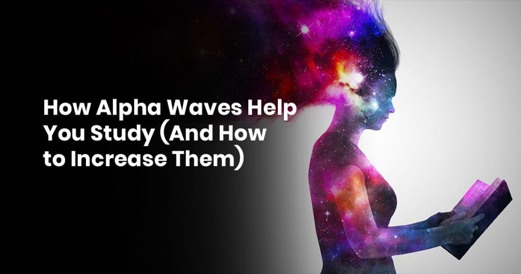 How Alpha Waves Help You Study (And How to Increase Them)