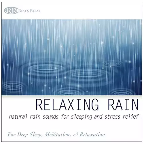 Relaxing Rain: Natural Rain Sounds for Sleeping and Stress Relief (Nature Sounds, Deep Sleep Music, Meditation, Relaxation Sounds of Soft Falling Rain)